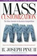 Mass Customization The New Frontier in Business Competition