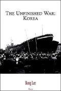 Unfinished War: Korea and Thereafter