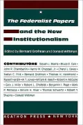 The Federalist Papers and the New Institutionalism - (Vol. 2 in the Agathon series on representation)