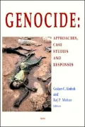 Genocide: Approaches, Case Studies, and Responses