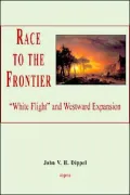 Race to the Frontier: White Flight and Westward Expansion