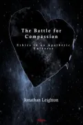 The Battle for Compassion: Ethics in an Apathetic Universe