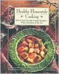 Healthy Homestyle Cooking: 200 of Your Favorite Family Recipes with a Fraction of the Fat