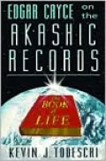 Edgar Cayce on the Akashic Records: The Book of Life