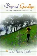 Beyond Goodbye: Turning Tragedy into Spirituality