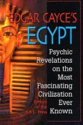 Edgar Cayce's Egypt: Psychic Revelations on the Most Fascinating Civilisation Ever Known