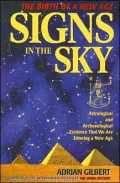 Signs in the Sky: Astrological and Archaeological Evidence That We Are Entering a New Age