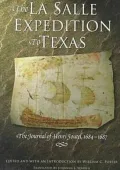 The La Salle Expedition to Texas: The Journal of Henri Joutel, 1684-1687
