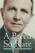 A Breed So Rare: The Life of J. R. Parten, Liberal Texas Oil Man, 1896-1992