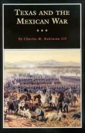 Texas and the Mexican War: A History and a Guide