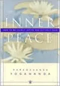 Inner Peace; How to Be Calmly Active and Actively Calm