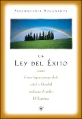LA Ley Del Exito/The Law of Success Como Lograr Prosperidad, Salud y Felicidat Mediante El P...
