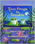 Two Frogs in Trouble: Based on a Fable Told by Paramahansa Yogananda