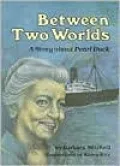 Between Two Worlds : A Story about Pearl Buck