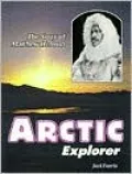 Arctic Explorer: The Story of Matthew Henson
