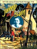 Jump at de Sun; The Story of Zora Neale Hurston