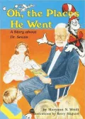 Oh, the Places He Went (Caroirhoda Creative Minds Biographies): A Story about Dr. Seuss-Theodor Seuss Geisel