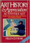 Art History & Appreciation Activities Kit Ready-To-Use Lessons, Slides, and Projects for Sec...