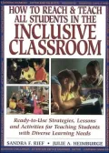 How to Reach and Teach All Students in the Inclusive Classroom : Ready-to-Use Strategies, Lessons, and Activities for Teaching Students with Diverse Learning Needs