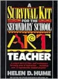 A Survival Kit for the Secondary School Art Teacher