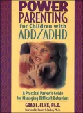Power Parenting for Children with ADD/ADHD: A Practical Parent's Guide for Managing Difficult Behaviors