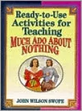 Much Ado About Nothing; Ready-to-Use Activities for Teaching