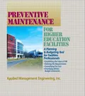Preventive Maintenance Guidelines for Higher Education Facilities: A Planning and Budgeting Tool for Facilities Professionals