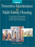 Preventive Maintenance for Multi-Family Housing: For Apartment Communities, Condominium Associations and Town Home Developments