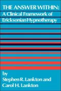 Answer Within: Clinical Framework of Ericksonian Hypnotherapy
