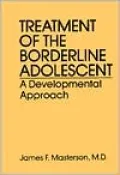 Treatment of the Borderline Adolescent : A Developmental Approach