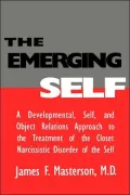The Emerging Self: A Developmental, .Self, and Object Relatio: Fundamentals of Theory and Practice