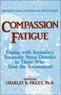 Compassion Fatigue: Secondary Traumatic Stress Disorders in Those Who Treat the Traumatized