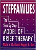 Stepfamilies : The Step by Step Model of Brief Therapy