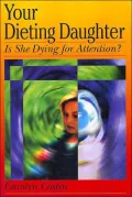 Your Dieting Daughter...Is She Starving for Attention?