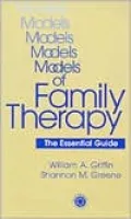 Models of Family Therapy: The Essential Guide