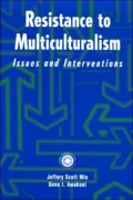 Resistance to Multiculturalism: Issues and Interventions