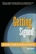 Getting Signed!: An Insider's Guide to the Record Industry