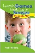 Learning Games: Exploring the Senses Through Play