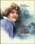 Elizabeth Cady Stanton A Biography for Young Children