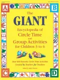 The GIANT Encyclopedia of Circle Time and Group Activities: For Children 3 to 6