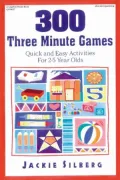 300 Three Minute Games: Quick and Easy Activities for 2-5 Year Olds