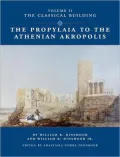 The Propylaia to the Athenian Akropolis II: The Classical Building, Vol. 2