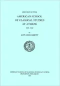 History of the American School of Classical Studies at Athens, 1939-1980