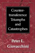 Countertransference Triumphs and Catastrophes