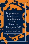 Projective And Introjective Identification And The Use Of The Therapist's Self