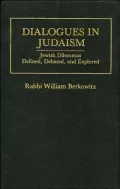Dialogues in Judaism: Jewish Dilemmas Defined, Debated, and Explored