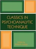 Classics in Psychoanalytic Technique