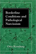 Borderline Conditions And Pathological Narcissism