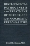 Developmental Pathogenesis and Treatment of Borderline and Narcissistic Personalities