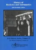 History of Rocketry and Astronautics Proceedings of the Twenty-Second and Twenty-Third Histo...
